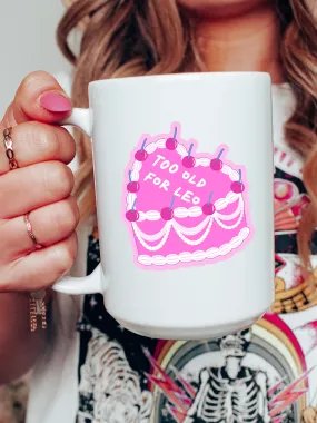 Too Old For Leo Cake Mug